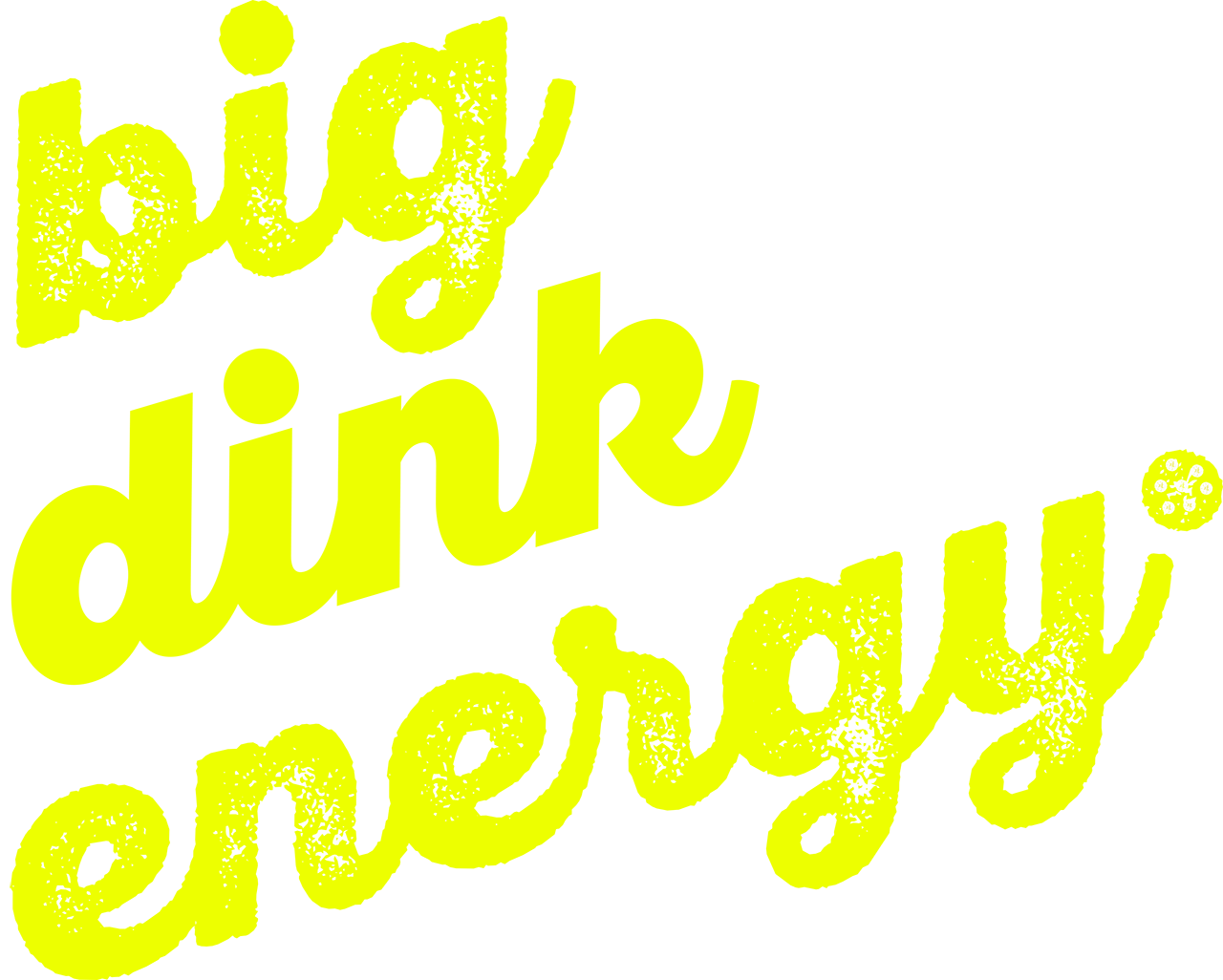 Big Dink Energy